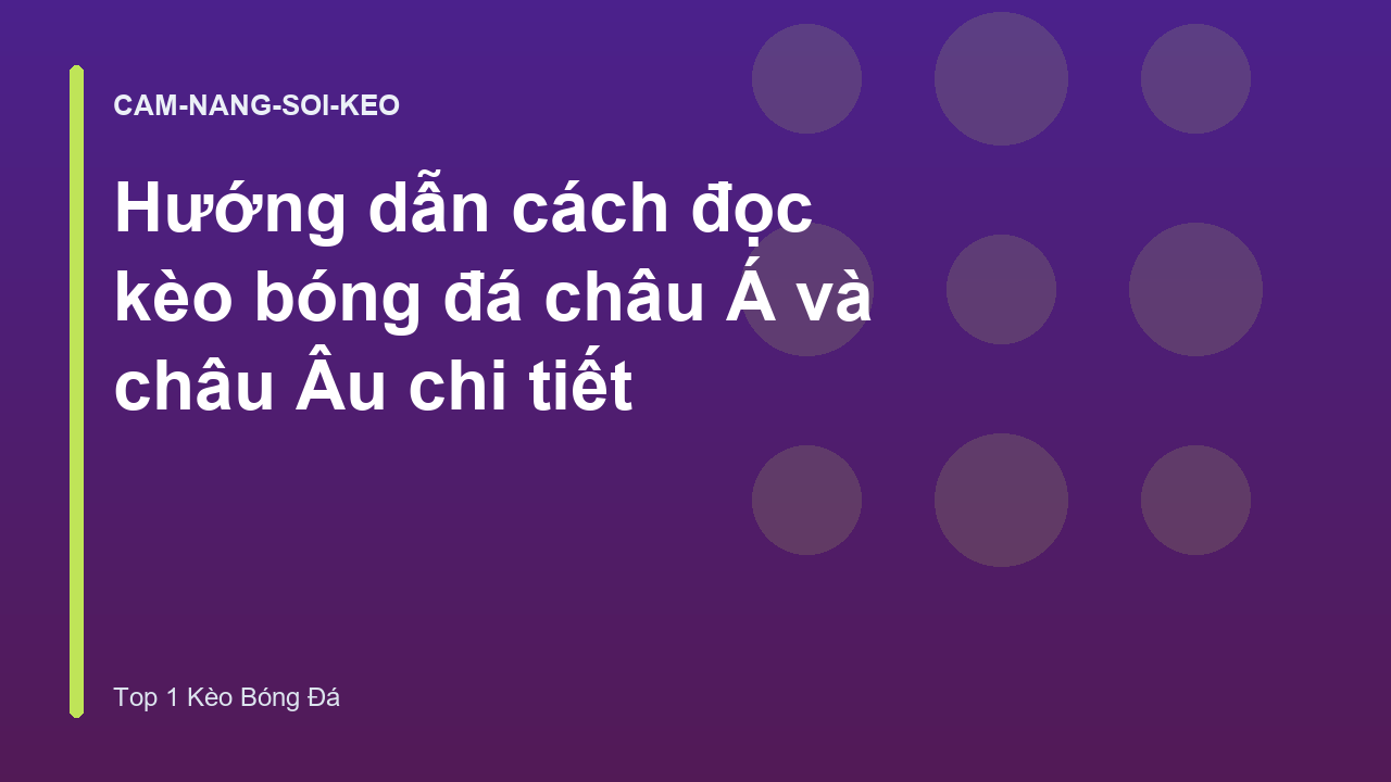 Read more about the article Hướng dẫn cách đọc kèo bóng đá châu Á và châu Âu chi tiết