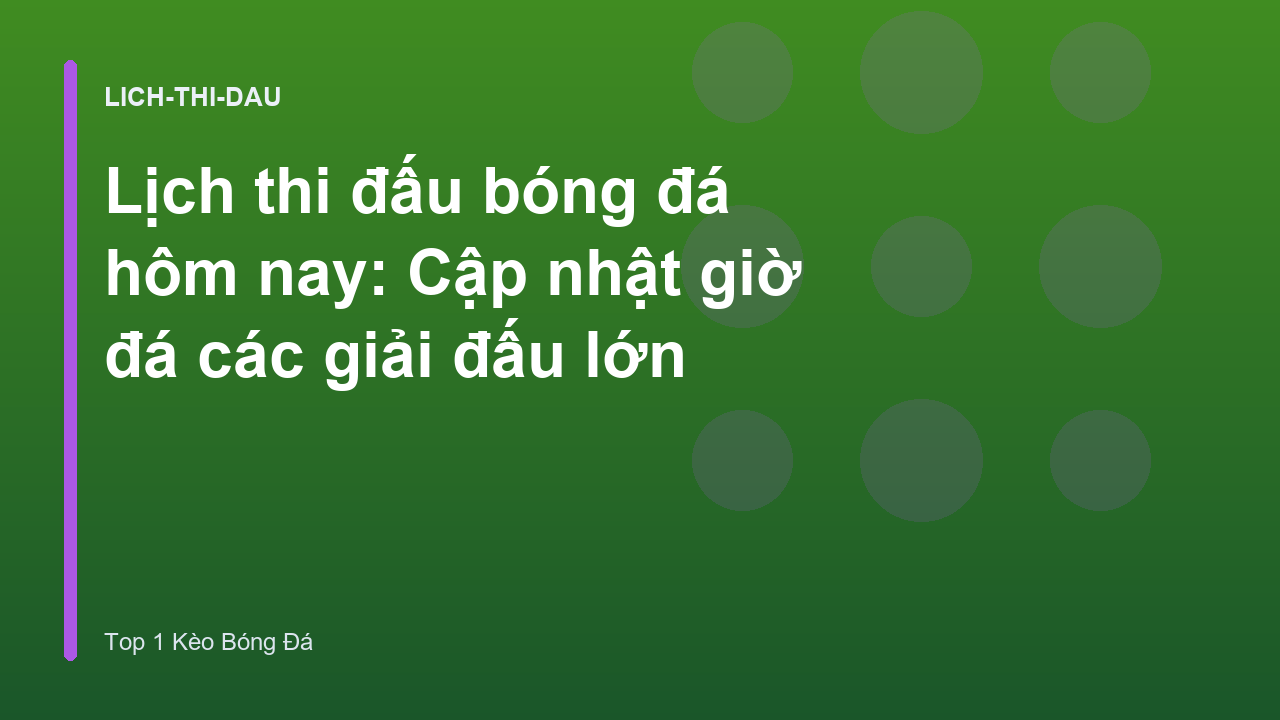 Read more about the article Lịch thi đấu bóng đá hôm nay: Cập nhật giờ đá các giải đấu lớn