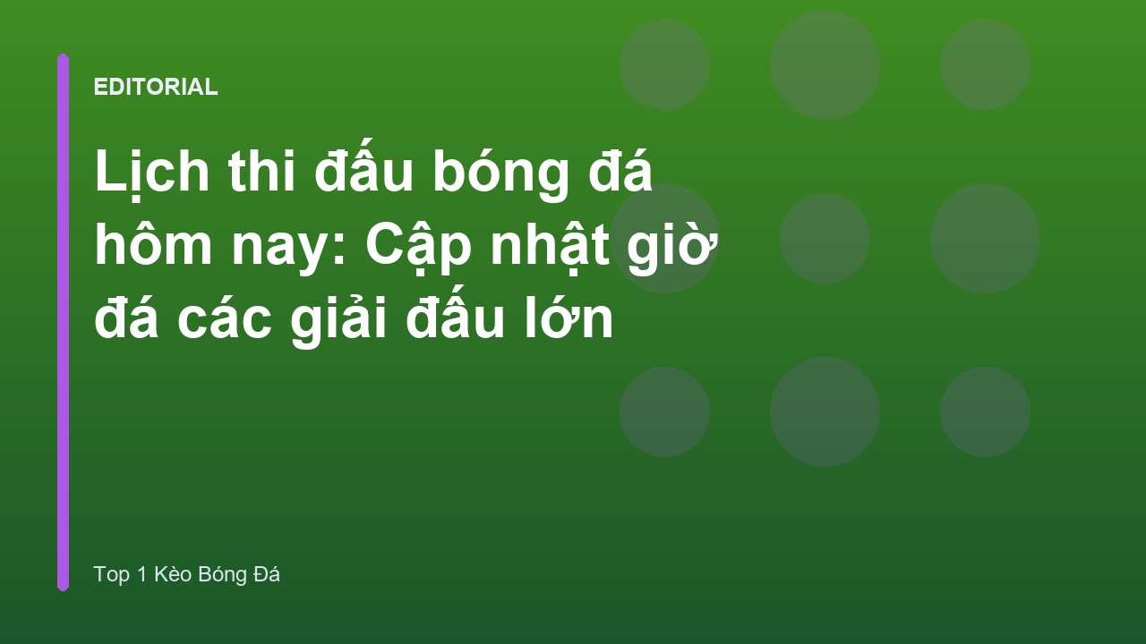 Lịch thi đấu bóng đá hôm nay các giải lớn