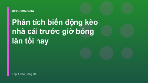 Read more about the article Phân tích biến động kèo nhà cái trước giờ bóng lăn tối nay